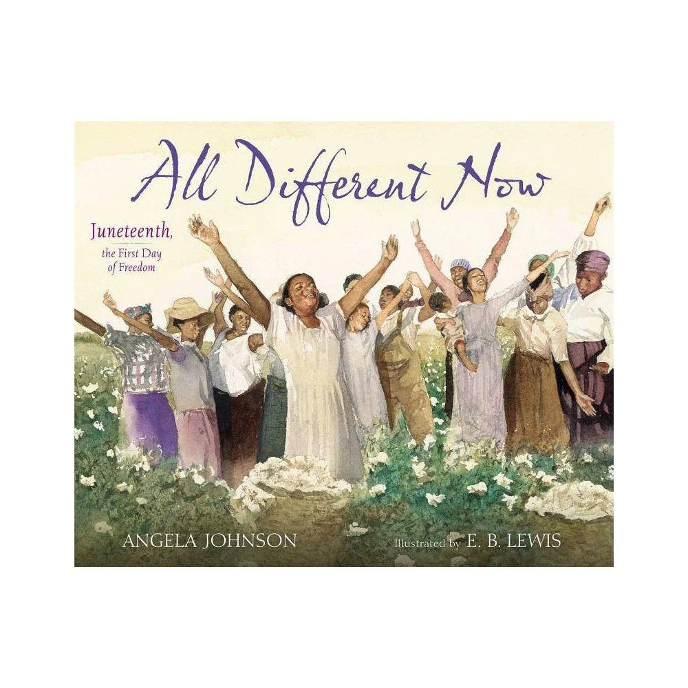 All Different Now: Juneteenth, the First Day of Freedom - Lerner