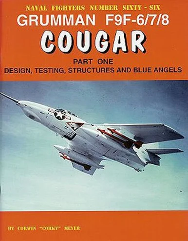 NF066 - Grumman F9F-6/7/8 Cougar - Part 1: Design, Testing, Structures, Blue Angels