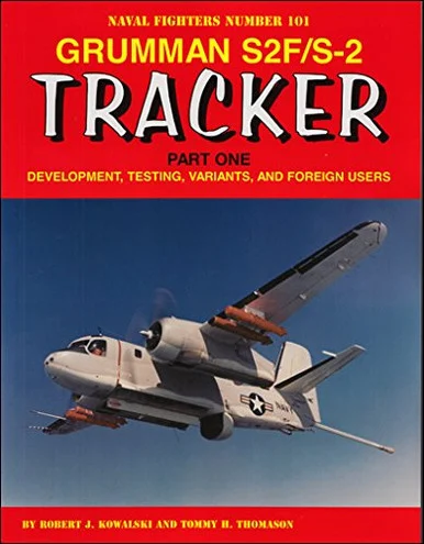 NF101 - Grumman S2F/S-2 Tracker Part One: Development, Testing, Variants, and Foreign Users