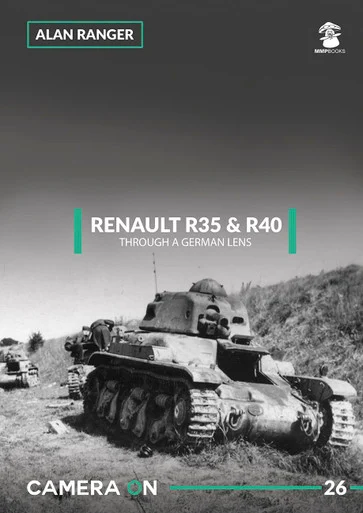 Camera On #26: Renault R35 & R40 Through a German Lens - MMP Books - MMB
