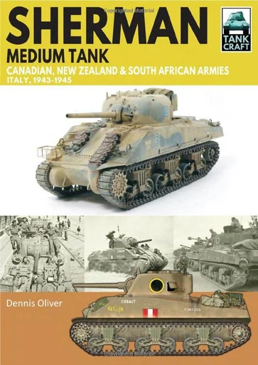 Tank Craft Series: Sherman Tank Canadian, New Zealand and South African Armies: Italy, 1943–1945 - Pen & Sword Books - PAS