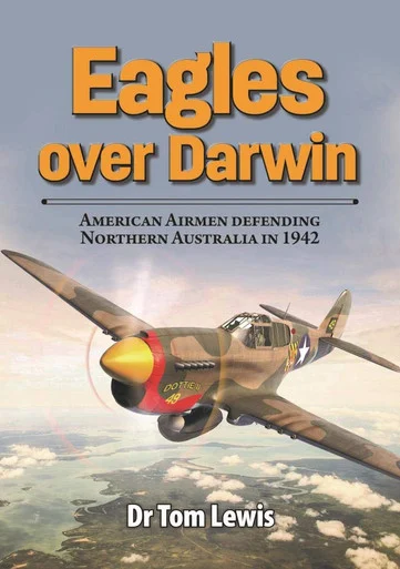 Eagles over Darwin : American Airmen Defending Northern Australia in 1942 - Avonmore Books