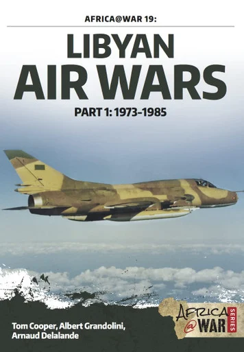 Africa at War: Libyan Air Wars: Part 1: 1973-1985