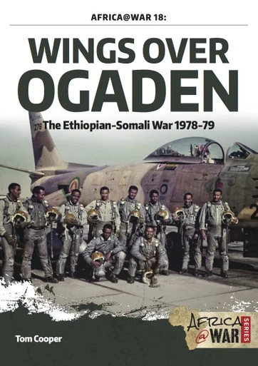 Africa at War Book: Wings over Ogaden The Ethiopian–Somali War, 1978–1979 - Helion & Company - HEL