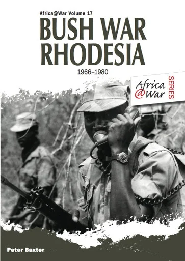 Africa at War Book 46: Bush War Rhodesia 1966-1980