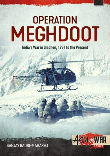 Asia at War: Operation Meghdoot: India’s War in Siachen – 1984 to Present - Helion & Company - HEL