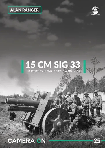 Camera On #25: 15 cm SIG 33 Schweres Infanterie Geschutz 33 - MMP Books - MMB