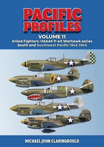 Pacific Profiles Volume 11 - Allied Fighters: USAAF P-40 Warhawk series South and Southwest Pacific 1942-1945