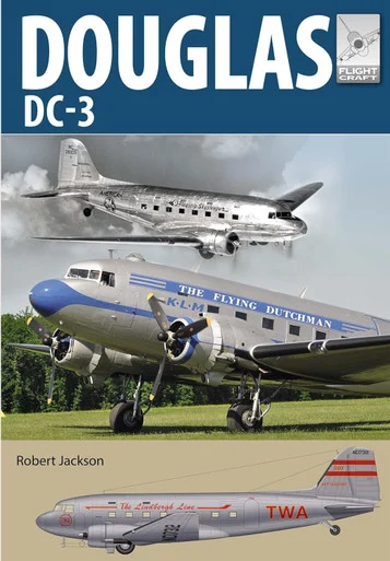 Flightcraft: Douglas DC-3 - The Airliner that Revolutionised Air Transport