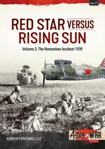 Asia at War: Red Star Versus Rising Sun - Volume 2: The Nomonhan Incident 1939