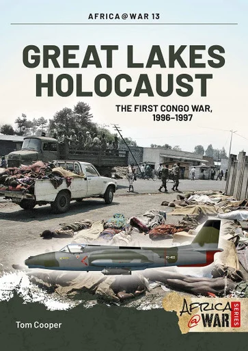Africa at War: Great Lakes Holocaust: First Congo War, 1996–1997 - Helion & Company - HEL