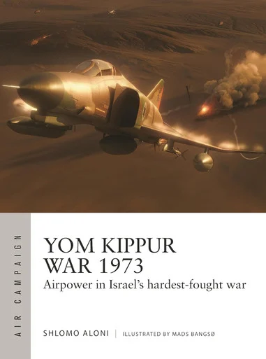 ACM043 - Yom Kippur War 1973: Airpower in Israel's hardest-fought war
