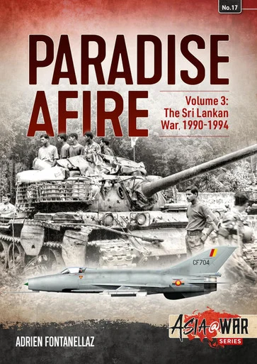 Asia at War: Paradise Afire: The Sri Lankan War: Volume 3 - 1990-1994