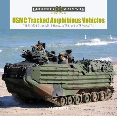 Legends of Warfare: USMC Tracked Amphibious Vehicles - Schiffer Books