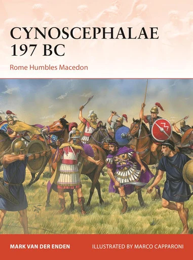 CAM416 - Cynoscephalae 197 BC: Rome Humbles Macedon