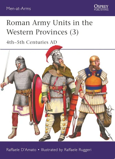 MAA557 - Roman Army Units in the Western Provinces (3): 4th–5th Centuries AD