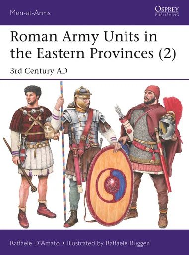 MAA547 - Roman Army Units in The Eastern Province (2): 3rd Century AD