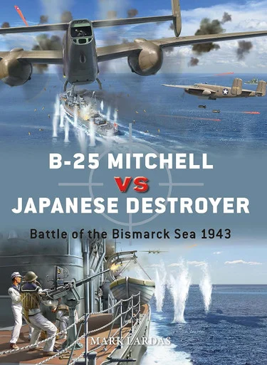 DUE116 - B-25 Mitchell vs Japanese Destroyer: Battle of the Bismarck Sea 1943