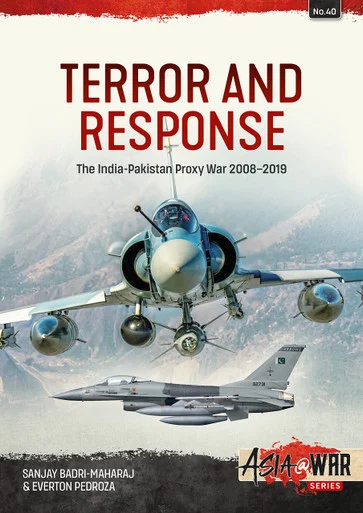 Asia at War: Terror and Response: The India-Pakistan Proxy War 2008-2019