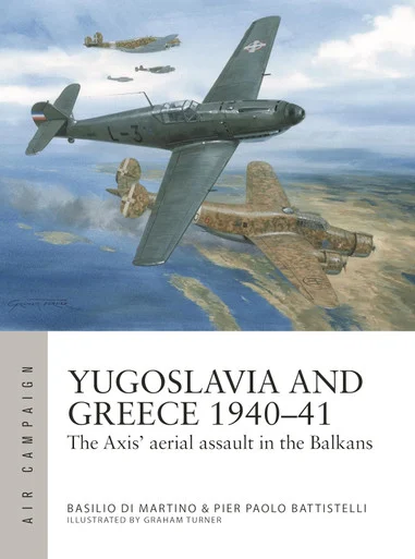 ACM048 - Yugoslavia and Greece 1940–41: The Axis' aerial assault in the Balkans