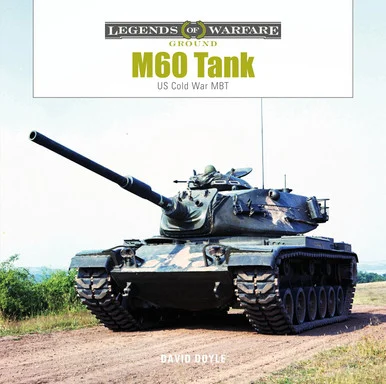 Legends of Warfare: M60 Tank - Schiffer Books
