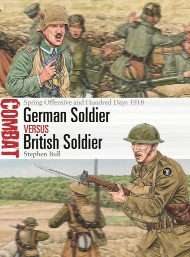 CBT078 - German Soldier vs British Soldier: Spring Offensive and Hundred Days 1918