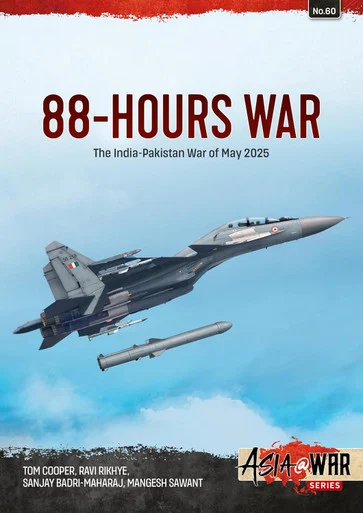 Asia at War: 88-Hours War India-Pakistan War of May 2025