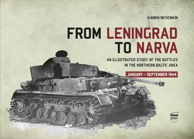 From Leningrad to Narva: an Illustrated study of the battles in the Northern Baltic Area - Peko Publishing