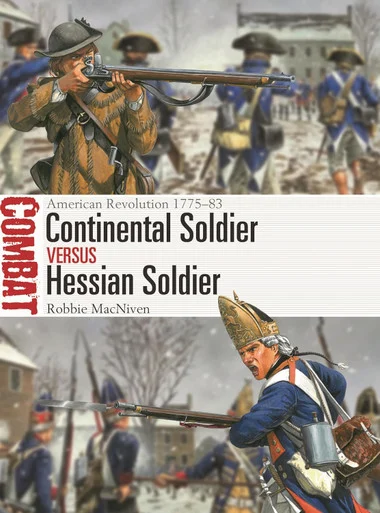 CBT083 - Continental Soldier vs Hessian Soldier: American Revolution 1775–83
