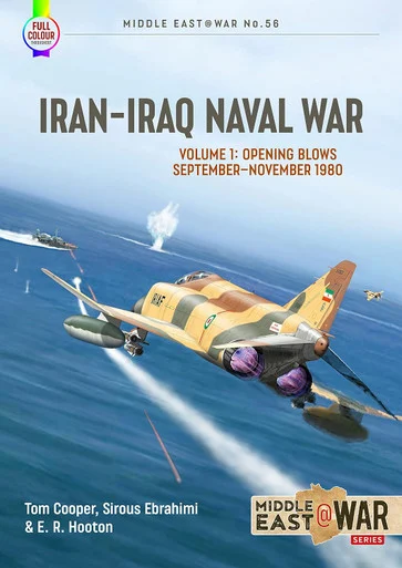 Middle East at War: Iran-Iraq Naval War Volume 1: Opening Blows September-November 1980
