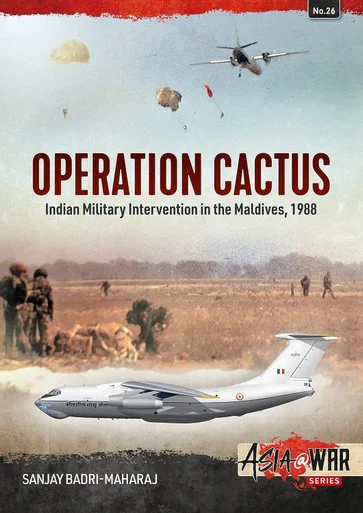 Asia at War: Operation Cactus: Indian Military Intervention in the Maldives, 1988 - Helion & Company - HEL