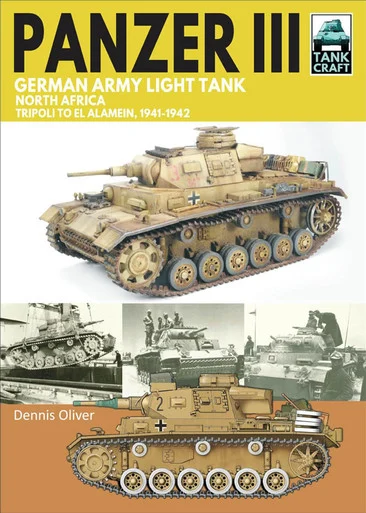 Tank Craft Series: Panzer III, German Army Light Tank North Africa, Tripoli to El Alamein 1941–1942 - Pen & Sword Books - PAS