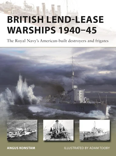 NVG330 - British Lend-Lease Warships 1940–45: The Royal Navy's American-built destroyers and frigates