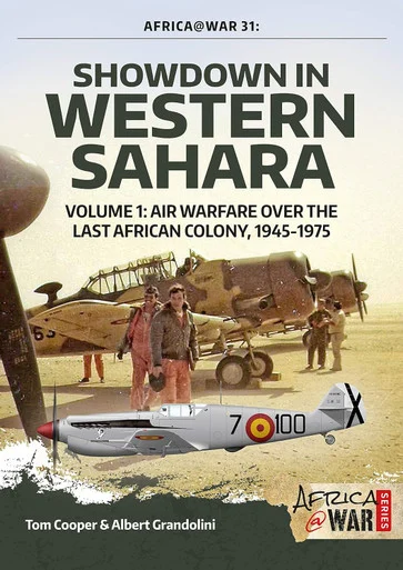 Africa at War: Showdown in Western Sahara: Air Warfare Over the Last African Colony: Volume 1 - 1945-1975