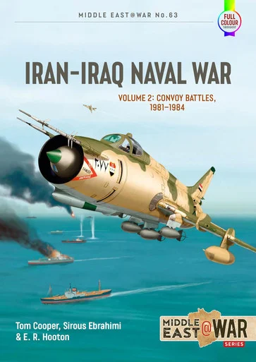 Middle East at War: Iran-Iraq Naval War Volume 2 - Convoy Battles, 1981-1984
