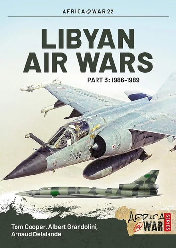 Africa at War: Libyan Air Wars: Part 3: 1986–1989 - Helion & Company - HEL