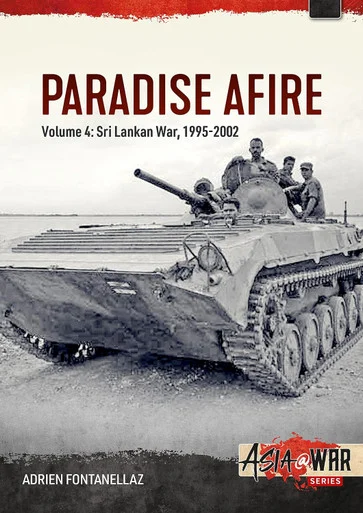 Asia at War: Paradise Afire: The Sri Lankan War Volume 4 - 1995-2002