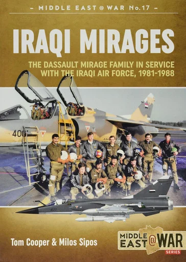 Middle East at War: Iraqi Mirages: Mirage F.1 in Service with Iraqi Air Force, 1981-2003