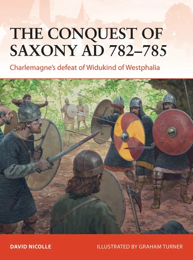 CAM271 - The Conquest of Saxony AD 782–785: Charlemagne's defeat of Widukind of Westphalia