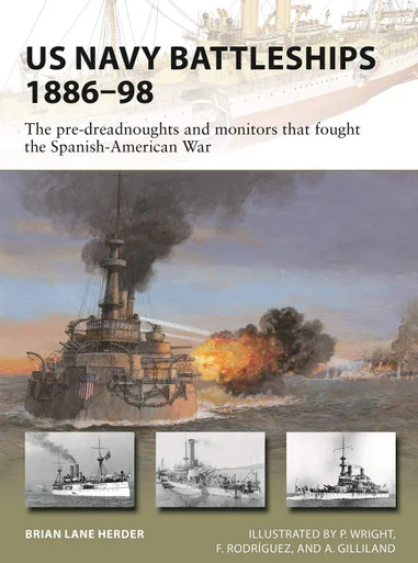 NVG271 - US Navy Battleships 1886–98: The pre-dreadnoughts and monitors that fought the Spanish-American War