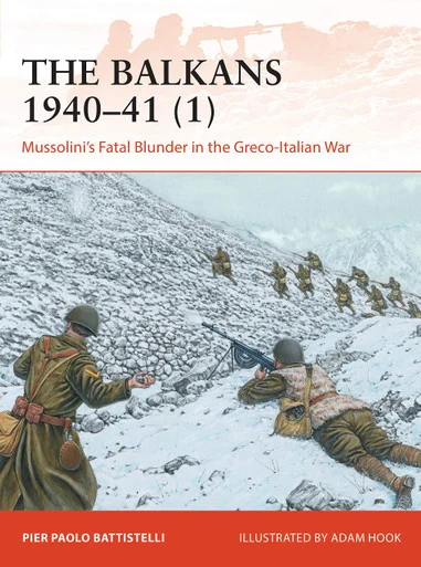 CAM358 - The Balkans 1940–41 (1): Mussolini's Fatal Blunder in the Greco-Italian War