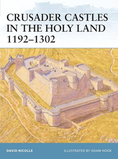 FOR032 - Crusader Castles in the Holy Land 1192–1302