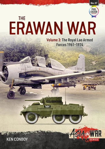 Asia at War: The Erawan War: Volume 3: The Royal Lao Armed Forces 1961-1974