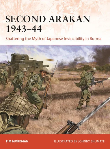 CAM407 - Second Arakan 1943–44: Shattering the Myth of Japanese Invincibility in Burma
