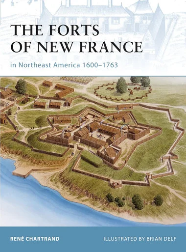 FOR075 - The Forts of New France in Northeast America 1600–1763