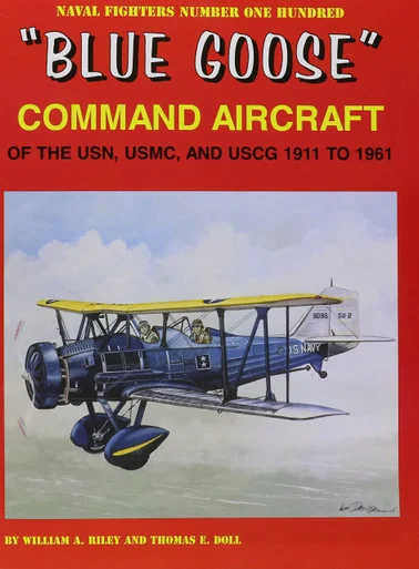NF100 - "Blue Goose" Command Aircraft of the USN, USMC, and USCG 1911 to 1961