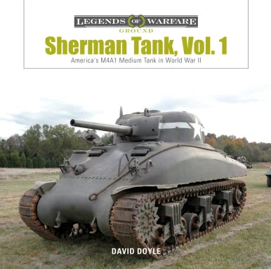 Legends of Warfare: Sherman Tank Volume 1 - Schiffer Books