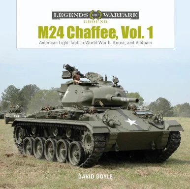 Legends of Warfare: M24 Chaffee Volume 1 - Schiffer Books