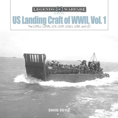 Legends of Warfare: US landing craft of WW2 Volume 1 - Schiffer Books