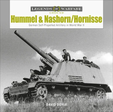 Legends of Warfare: Hummel and Nashorn/Hornisse - Schiffer Books
